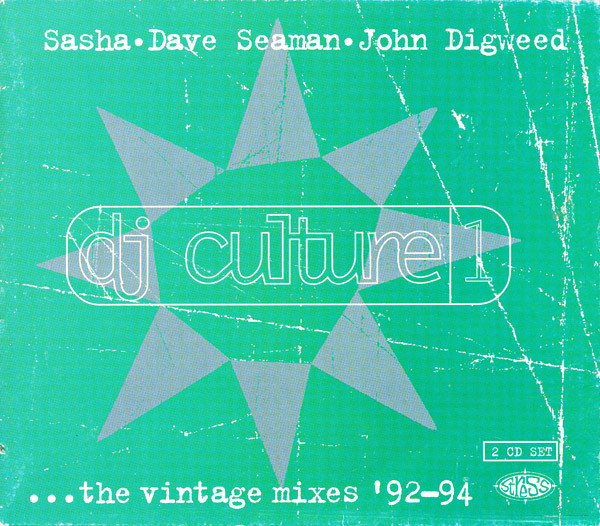 Sasha • Dave Seaman • John Digweed  - DJ Culture 1 ...The Vintage Mixes '92–94